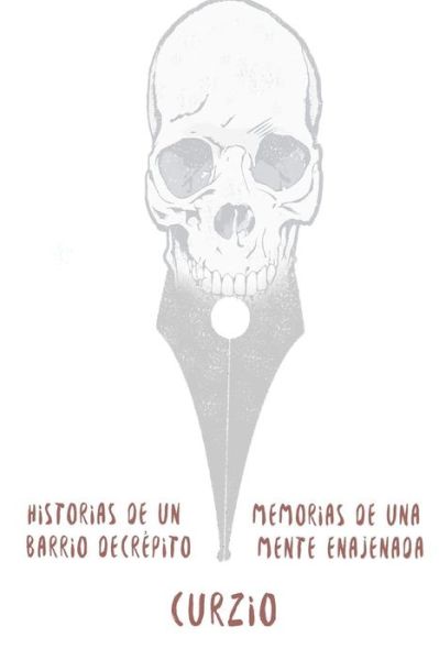 Cover for Curzio · Historias de un barrio decrepito (Paperback Book) (2016)