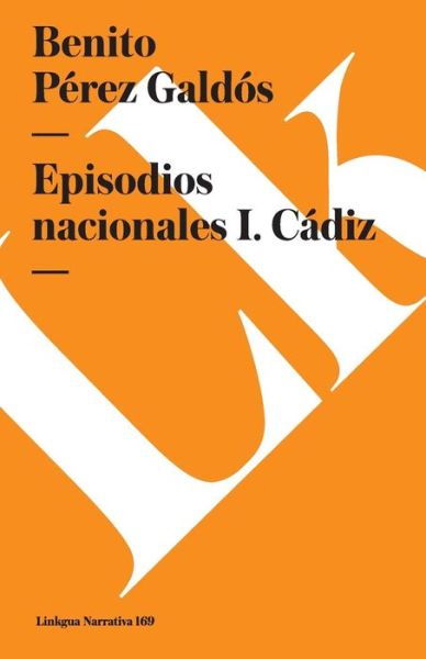 Cover for Benito Pérez Galdós · Episodios Nacionales I. Cádiz (Paperback Book) [Spanish edition] (2024)