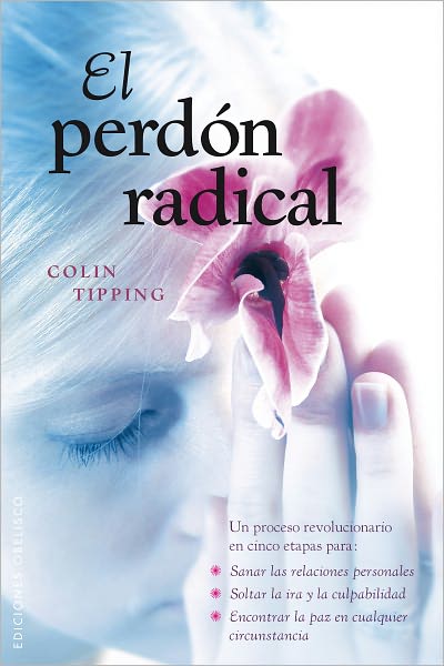 Cover for Colin Tipping · El Perdon Radical (Spanish Edition) (Coleccion Nueva Conciencia) (Paperback Book) [Spanish, Tra edition] (2011)