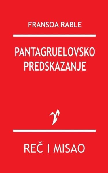 Cover for Fransoa Rable · Pantagruelovsko Predskazanje (Paperback Book) (2015)