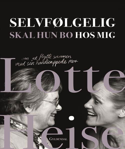 Cover for Lotte Heise; Tina Bryld · Selvfølgelig skal hun bo hos mig (Sewn Spine Book) [1.º edición] (2015)