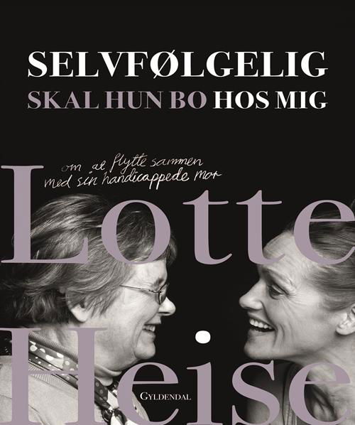 Cover for Lotte Heise; Tina Bryld · Selvfølgelig skal hun bo hos mig (Sewn Spine Book) [1th edição] (2015)