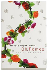 Cover for Merete Pryds Helle · Oh, Romeo (Sewn Spine Book) [1st edition] (2007)