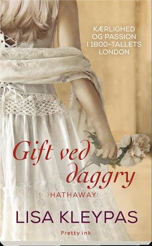 Cover for Lisa Kleypas · Hathaway-serien: Gift ved daggry (Sewn Spine Book) [1e uitgave] (2018)
