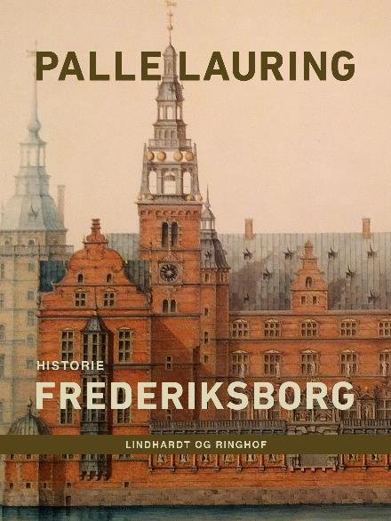Cover for Palle Lauring · Frederiksborg (Sewn Spine Book) [1.º edición] (2017)