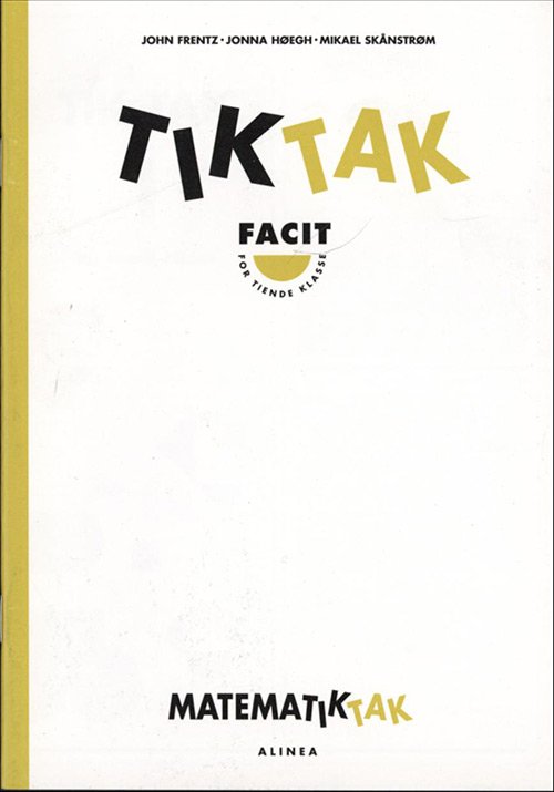 Matematik-Tak: Matematik-Tak 10.kl. Tik-Tak, Facit - . - Bøker - Alinea - 9788723006776 - 5. desember 2000