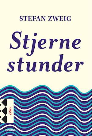 Klassikerserien: Stjernestunder - Stefan Zweig - Bøger - Turbine - 9788740654776 - 29. maj 2019