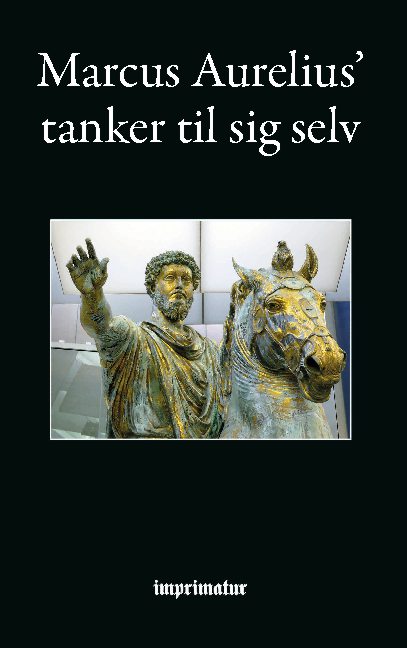 Tanker til sig selv - Marcus Aurelius - Böcker - Books on Demand - 9788743033776 - 9 augusti 2021