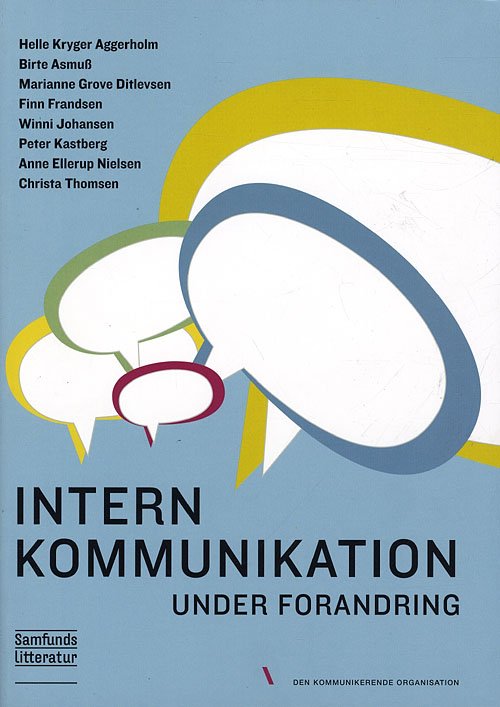 Intern kommunikation under forandring - Helle K. Aggerholm m.fl. - Bücher - Samfundslitteratur - 9788759311776 - 19. September 2009