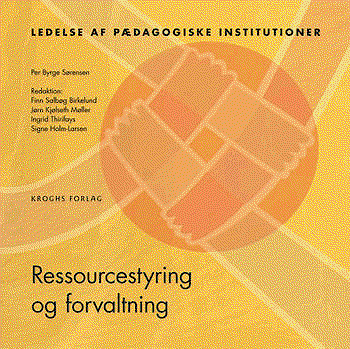 Cover for Per Byrge Sørensen · Ledelse af pædagogiske institutioner: Ressourcestyring og forvaltning (Sewn Spine Book) [1.º edición] (2005)