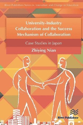 University-Industry Collaboration and the Success Mechanism of Collaboration - Nian Zhiying - Books - River Publishers - 9788770044776 - October 21, 2024