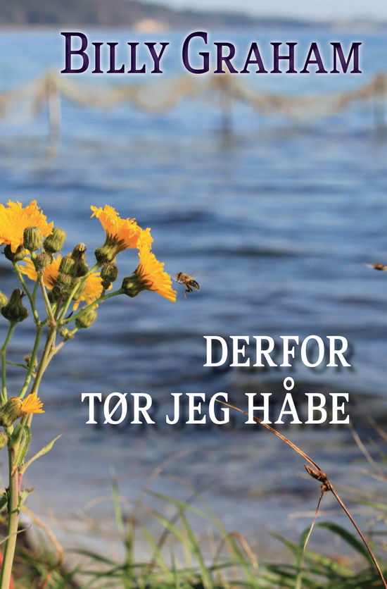 Cover for Billy Graham · Derfor tør jeg håbe (Bound Book) [1st edition] (2013)