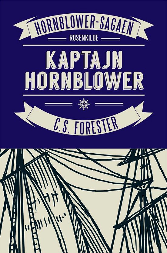 Cover for C. S. Forester · Hornblower-sagaen: Kaptajn Hornblower (Sewn Spine Book) [1º edição] (2015)