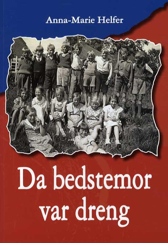 Da bedstemor var dreng - Anna-Marie Helfer - Bøger - cadeau - 9788793070776 - 16. marts 2015