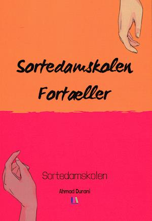 Ahmad Durani m.fl. · Sortedamskolen Fortæller - Sortedamskolen (Paperback Book) [1e uitgave] (2022)