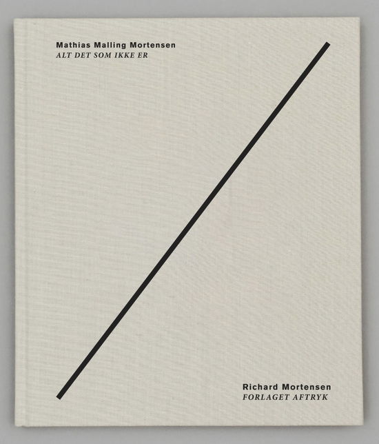 Cover for Richard Mortensen Mathias Malling Mortensen · Alt det som ikke er (Hardcover Book) (2024)