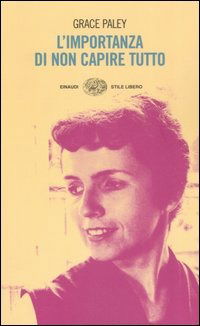 Cover for Grace Paley · L'Importanza Di Non Capire Tutto (Book)