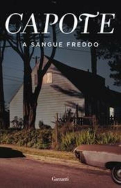 A Sangue Freddo - Truman Capote - Bøger -  - 9788811608776 - 