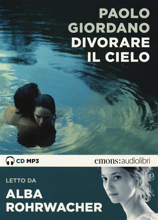 Cover for Paolo Giordano · Divorare Il Cielo Letto Da Alba Rohrwacher. Audiolibro. CD Audio Formato MP3 (CD)