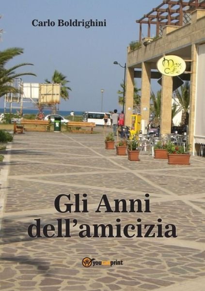 Cover for Carlo Boldrighini · Gli Anni Dell'amicizia (Paperback Book) (2014)