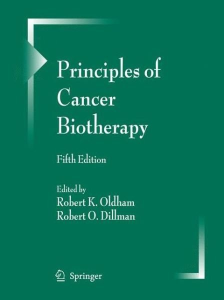 Robert K Oldham · Principles of Cancer Biotherapy (Hardcover Book) [5th ed. 2009 edition] (2009)