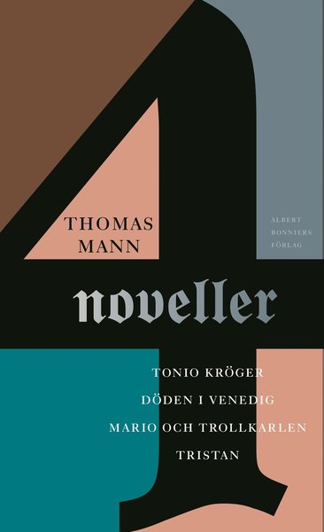 Fyra noveller : Tonio Kröger ; Tristan ; Döden i Venedig ; Mario och trollkarlen - Thomas Mann - Bøger - Albert Bonniers Förlag - 9789100170776 - 11. juni 2019