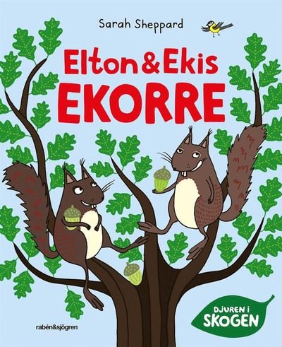 Cover for Sarah Sheppard · Elton och Ekis Ekorre (Innbunden bok) (2022)