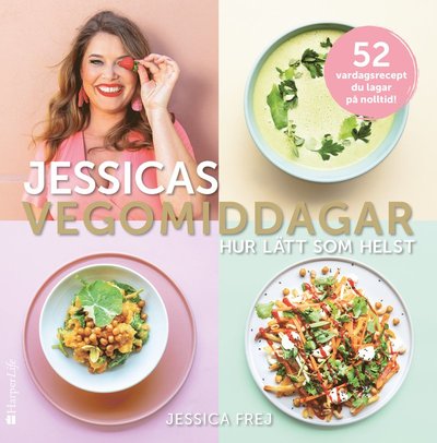 Cover for Jessica Frej · Jessicas vegomiddagar : hur lätt som helst (Hardcover Book) (2020)