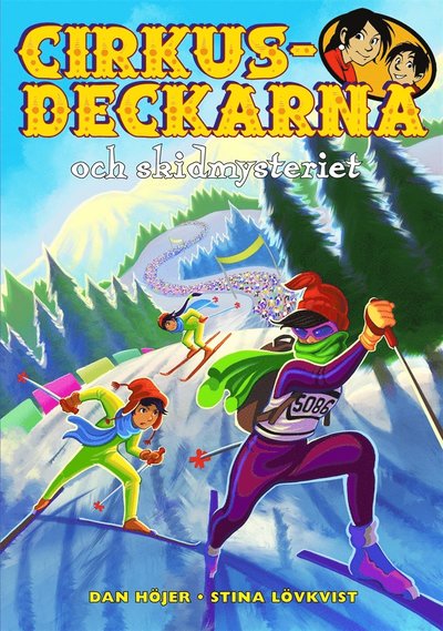 Cirkusdeckarna: Cirkusdeckarna och skidmysteriet - Dan Höjer - Books - Bokförlaget Semic - 9789155266776 - January 14, 2019