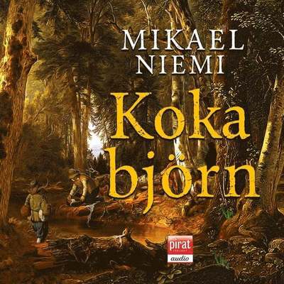 Koka björn - Mikael Niemi - Audio Book - Piratförlaget - 9789164233776 - October 10, 2017