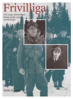 Cover for Kalle Güettler · Frivilliga : två unga människors kamp under andra världskriget (Paperback Book) (2015)