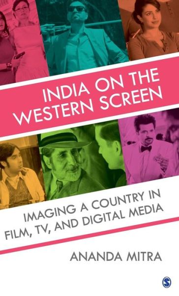 Cover for Ananda Mitra · India on the Western Screen: Imaging a Country in Film, TV, and Digital Media (Hardcover Book) (2016)