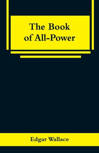 Cover for Edgar Wallace · The Book of All-Power (Paperback Bog) (2019)