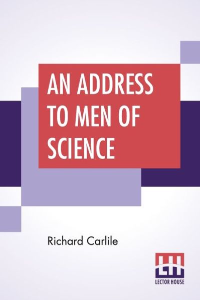 Cover for Richard Carlile · An Address To Men Of Science (Paperback Book) (2019)