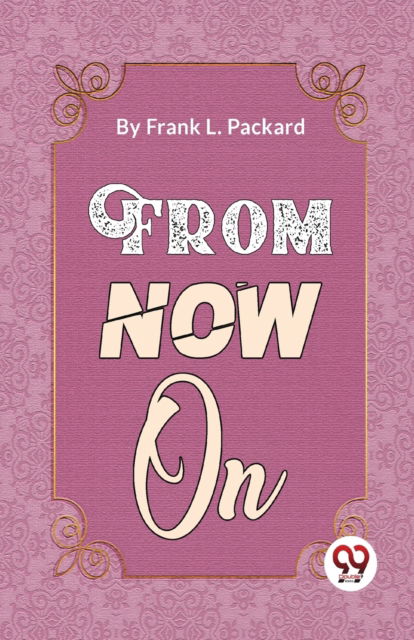 Cover for Frank L. Packard · From Now on (Paperback Book) (2023)