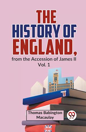 Cover for Thomas Babington Macaulay · The History of England, from the Accession of James Ll (Paperback Book) (2023)