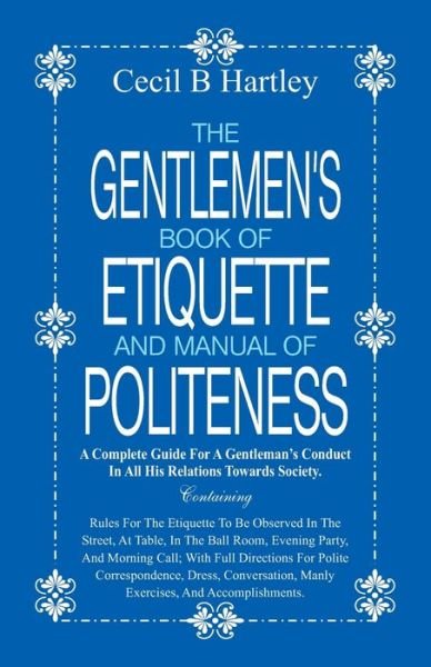 Cover for Cecil B Hartley · The Gentlemen's Book of Etiquette and Manual of Politeness (Paperback Bog) (2016)