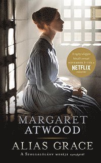 Alias Grace - Margaret Atwood - Kirjat - Jelenkor Kiadó - 9789635180776 - 2021