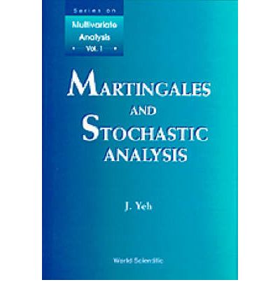 Martingales And Stochastic Analysis - Series On Multivariate Analysis - James Yeh - Books - World Scientific Publishing Co Pte Ltd - 9789810224776 - December 1, 1995