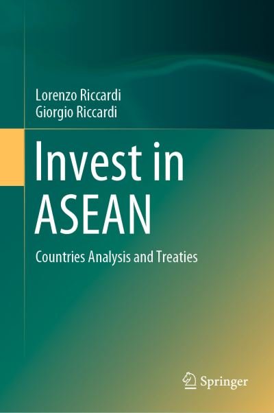 Cover for Lorenzo Riccardi · Invest in ASEAN: Countries Analysis and Treaties (Hardcover Book) [1st ed. 2020 edition] (2020)