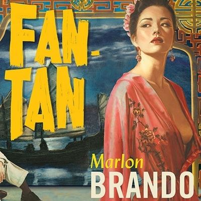 Fan-Tan - Marlon Brando - Music - TANTOR AUDIO - 9798200148776 - October 15, 2005