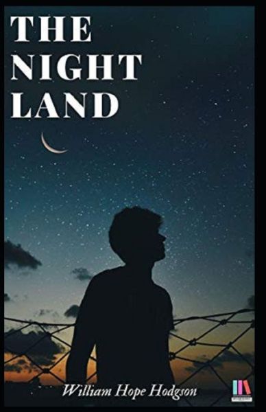 Cover for William Hope Hodgson · The Night Land Annotated (Paperback Book) (2022)