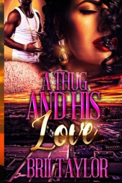 Cover for Brii Taylor · A Thug And His Love - A Thug and His Love (Paperback Book) (2021)