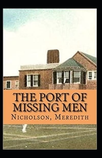 Cover for Meredith Nicholson · The Port of Missing Men Annotated (Paperback Book) (2021)
