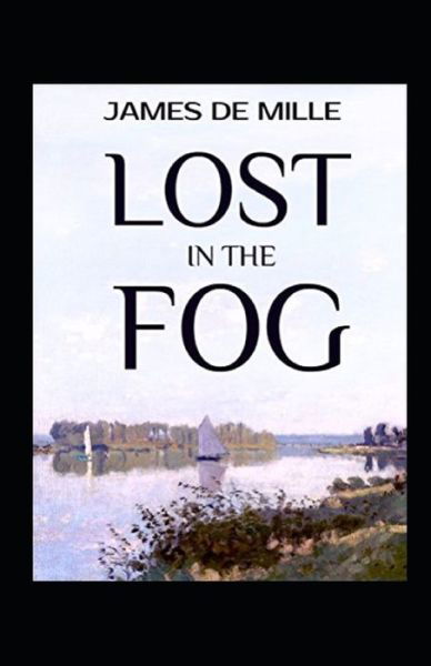 Cover for James De Mille · Lost in the Fog Annotated (Paperback Book) (2021)