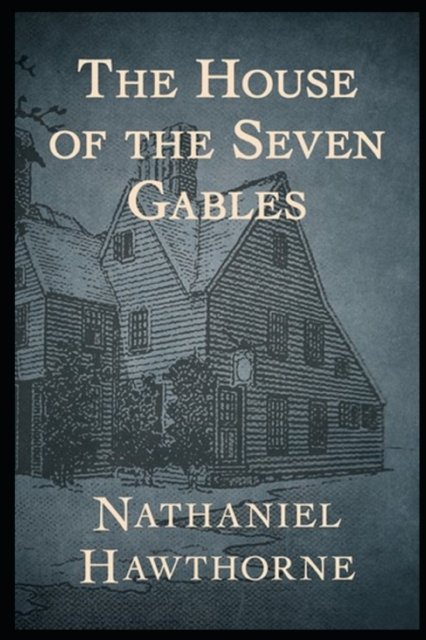 Cover for Nathaniel Hawthorne · The house of the seven gables (Paperback Book) [Annotated edition] (2021)
