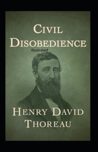 Civil Disobedience Illustrated - Henry David Thoreau - Books - Independently Published - 9798519958776 - June 13, 2021