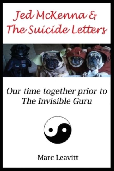 Jed McKenna & The Suicide Letters: Our time together prior to the Invisible Guru - Jed McKenna - Livres - Independently Published - 9798539860776 - 23 juillet 2021