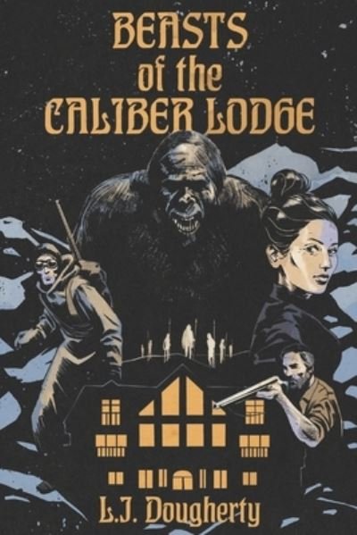 Cover for L J Dougherty · Beasts of the Caliber Lodge (Taschenbuch) (2021)