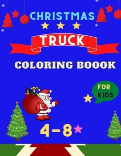 Cover for Alejandro Vann · Christmas Truck coloring book for kids ages 4-8 (Paperback Book) (2020)